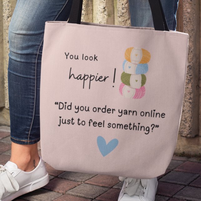 Bolso De Tela ¡Te ves más feliz! Compraste hilo (You look happier! "Did you order yarn online just to feel something!" Tote bag)
