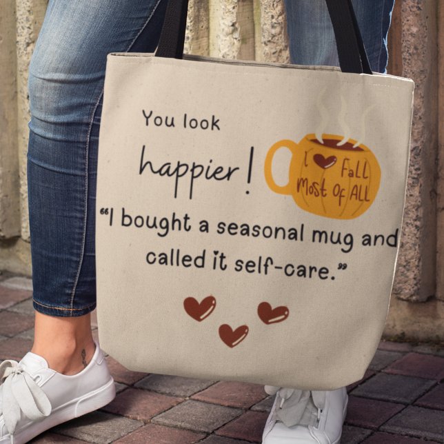 Bolso De Tela ¡Te ves más feliz! Compré una calabaza (You look happier! "I bought a seasonal mug and called it self-care." tote bag)