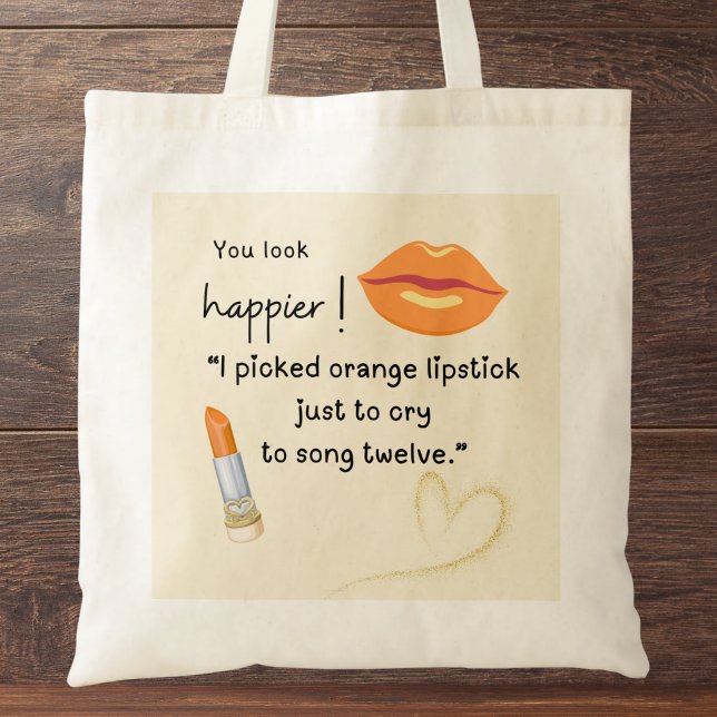 Bolso De Tela ¡Te ves más feliz! Elegí lápiz labial naranja (You look happier! "I picked orange lipstick just to cry to song twelve." custom name tote baq)
