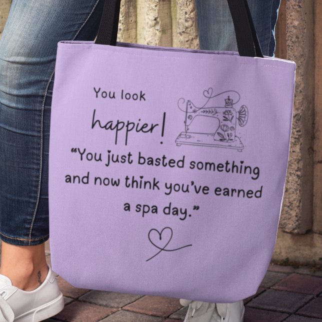 Bolso De Tela ¡Te ves más feliz! Gracioso meme de costura (You look happier! "You just basted something and now think you've earned a spa day" Tote bag)