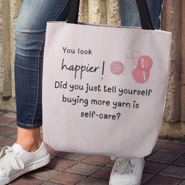 Bolso De Tela ¡Te ves más feliz! Humor yarn (You look happier! Did you just tell yourself buying more yarn is self-care? Tote bag)