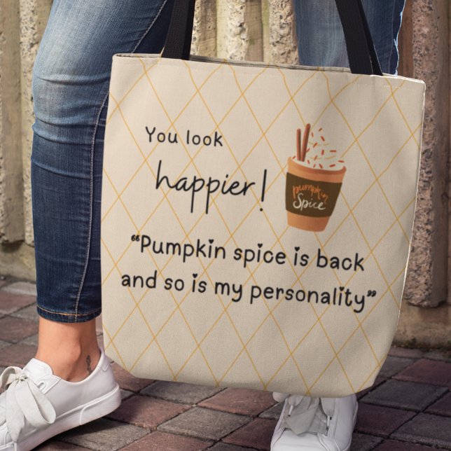 Bolso De Tela ¡Te ves más feliz! La especia de calabaza está de  ("You look happier" Pumpkin spice is back and so is my personality" tote bag)