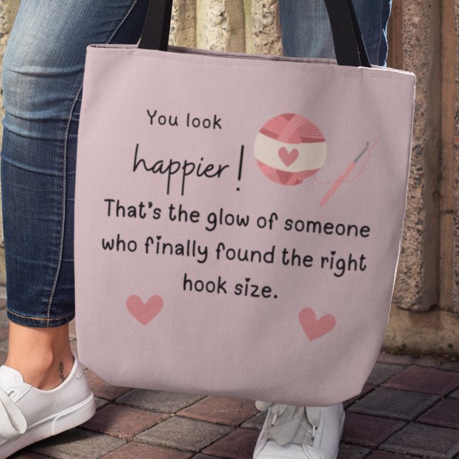 Bolso De Tela ¡Te ves más feliz! Meme de gancho crochet (You look happier! Thar's the glow of someone who finally found the right hook size. Tote bag)