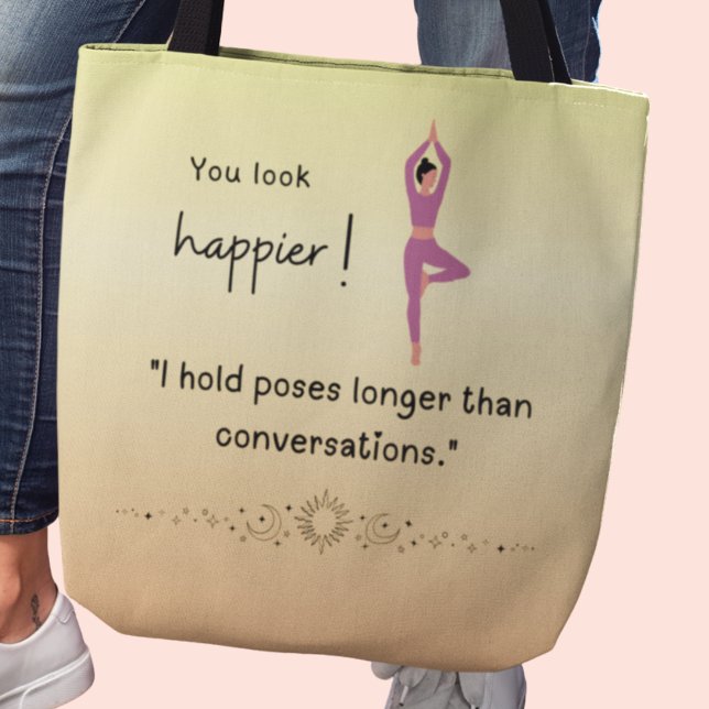 Bolso De Tela ¡Te ves más feliz! Yoga divertida (You look happier! ""I hold poses longer than conversations" tote bag)