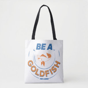 Bolso De Tela Ted Lasso Be A Goldfish