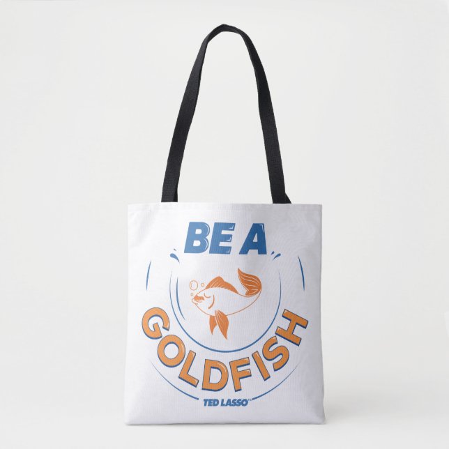 Bolso De Tela Ted Lasso | Be A Goldfish (Anverso)