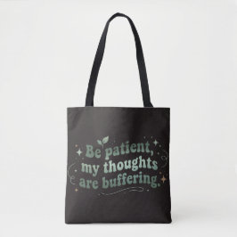 Bolso De Tela Ten paciencia, mis pensamientos están cargando 