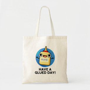 Bolso De Tela Ten Un Divertido Día Gracioso Glue Pun