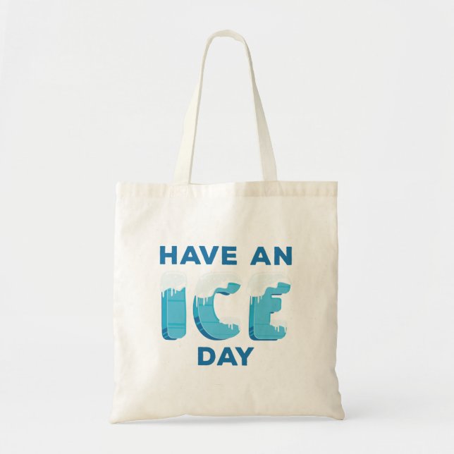 Bolso De Tela Tener Un Día De Hielo (Frente)