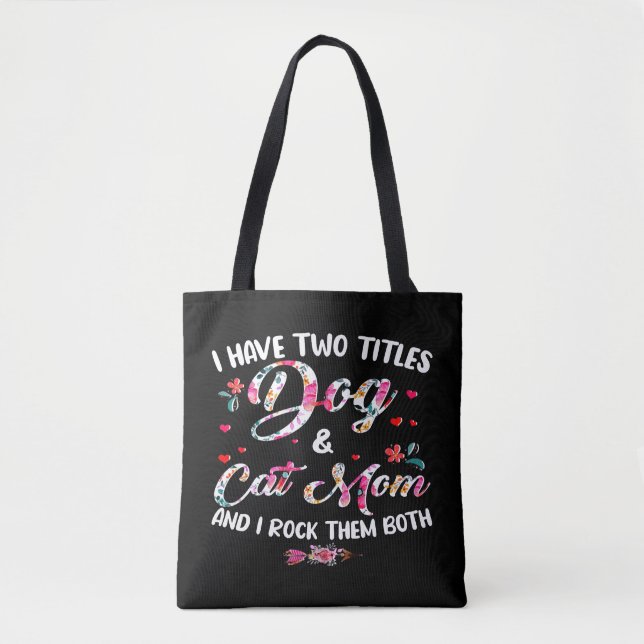 Bolso De Tela Tengo Dos Títulos Perro Y Gato Mamá Floral Feliz (Anverso)