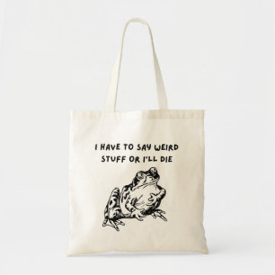 Bolso De Tela Tengo que decir cosas raras o me moriré Rana diver