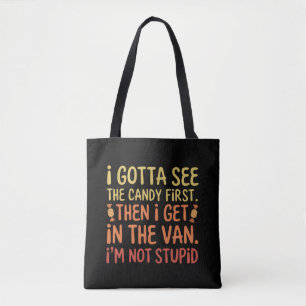Bolso De Tela Tengo que ver los dulces primero, no soy estúpido 