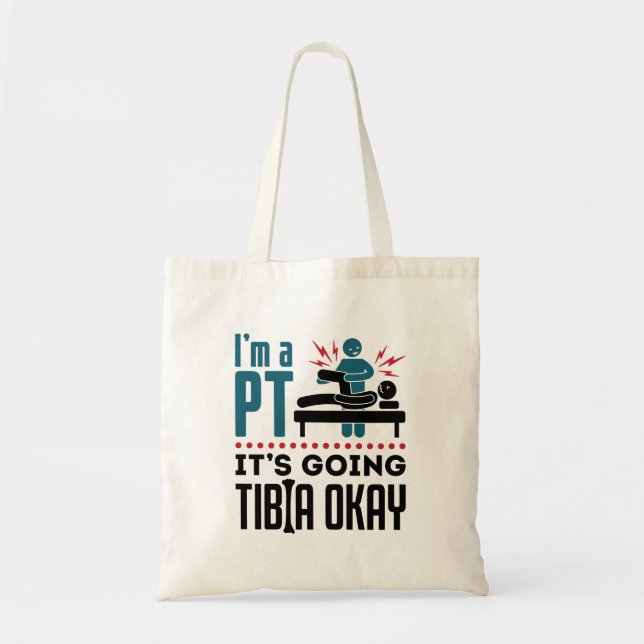 Bolso De Tela Terapia física soy un PT, Tibia está bien (Frente)