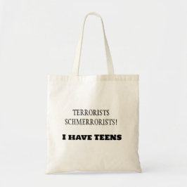 Bolso De Tela ¡Terroristas Schmerroristas! ¡Tengo adolescentes!