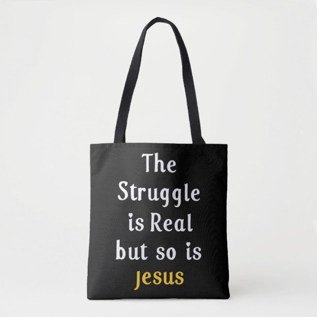 Bolso De Tela The Struggle Is Real But So Is Jesus Faith Men Wom (Anverso)