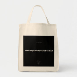 Bolso De Tela thetroubleyourmotherwarnedyouabout tote bag