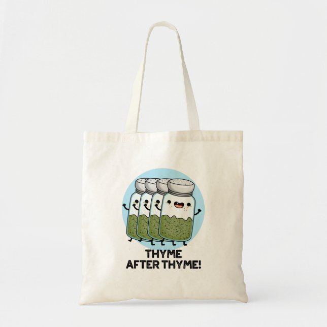 Bolso De Tela Thyme After Thyme Funny Herb Pun (Frente)