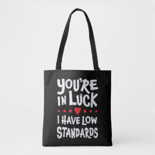 Bolso De Tela Tienes suerte, tengo bajos estándares