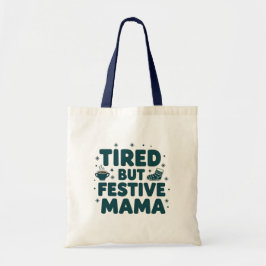 Bolso De Tela Tired but festive mama