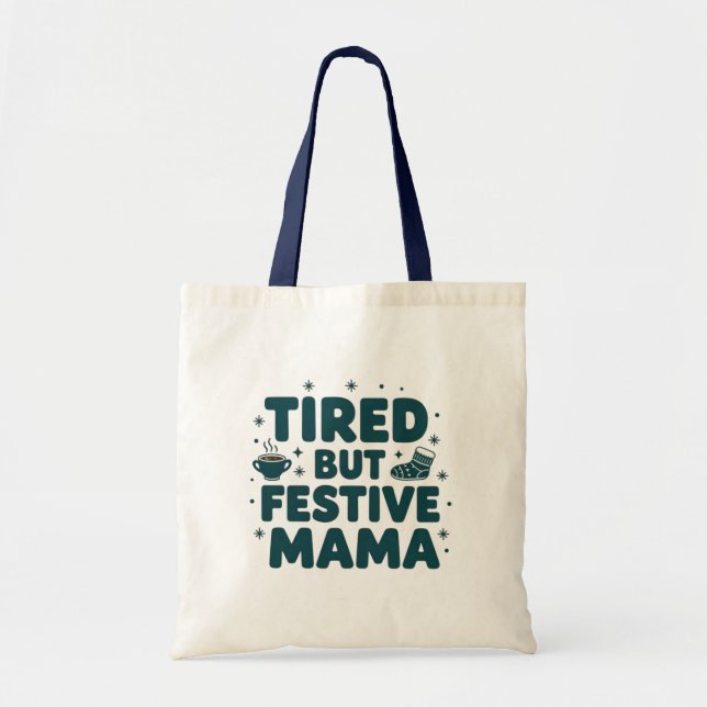 Bolso De Tela Tired but festive mama (Frente)