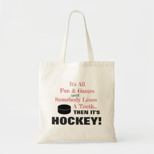 Bolso De Tela Todo es diversión y juegos...¡entonces es HOCKEY!