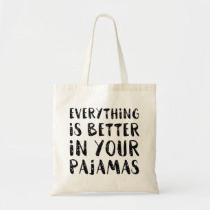 Bolso De Tela Todo Está Mejor En Tu Pajama