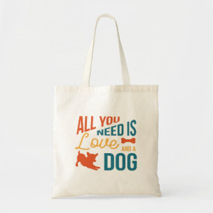 Bolso De Tela Todo Lo Que Necesitas Es Amor Y Perro