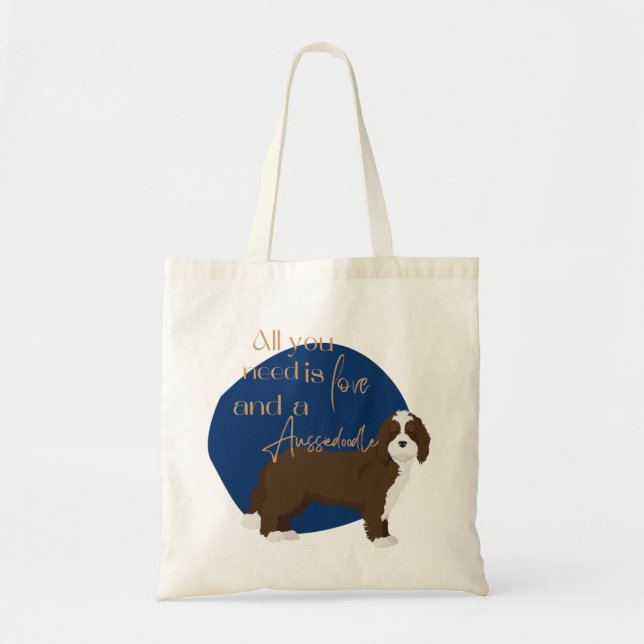 Bolso De Tela ¡Todo lo que necesitas es amor y un Aussiedoodle! (Frente)