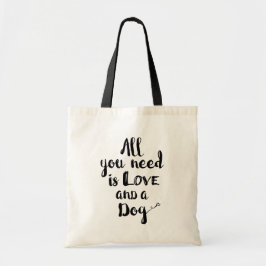 Bolso De Tela Todo lo que necesitas es amor y un perro