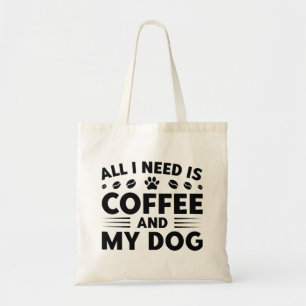 Bolso De Tela Todo Lo Que Necesito Es Café Y Mi Perro