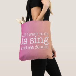 Bolso De Tela Todo lo que quiero hacer es cantar y comer donas