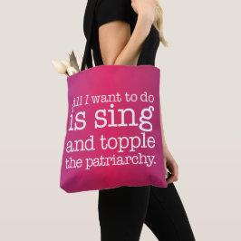 Bolso De Tela Todo lo que quiero hacer es cantar y derrocar al p