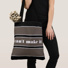Bolso De Tela Tote Bag can't make it
