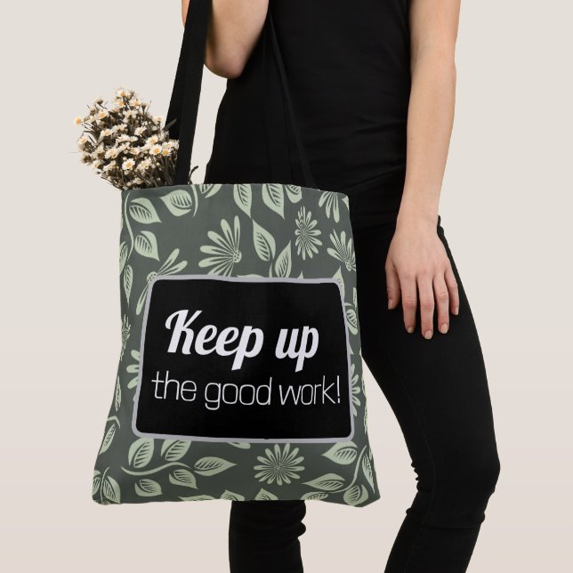 Bolso De Tela Tote Bag Keep up the good work! (Detalle)