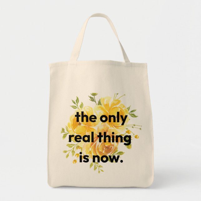 Bolso De Tela Tote Bag - the only real thing is now.