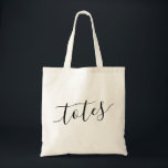 Bolso De Tela Totes Script Funny<br><div class="desc">Bolsa de teta cúrcuta con la frase "TOTES" divertida en escritura moderna y elegante de caligrafía. El color se puede editar utilizando la herramienta de diseño de Zazzle.</div>