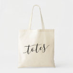 Bolso De Tela Totes Script Funny<br><div class="desc">Bolsa de teta cúrcuta con la frase "TOTES" divertida en escritura moderna y elegante de caligrafía. El color se puede editar utilizando la herramienta de diseño de Zazzle.</div>