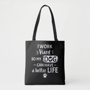 Bolso De Tela Trabajo Duro Para Mi Perro Regalo Divertido Para A