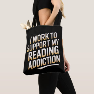 Bolso De Tela trabajo para apoyar mi adicción a la lectura