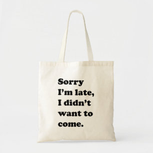 Bolso De Tela Triste soy atrasado, yo no quise venir tote