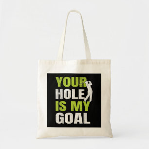 Bolso De Tela Tu Agujero Es Mi Objetivo - Jugador De Golf Humor 