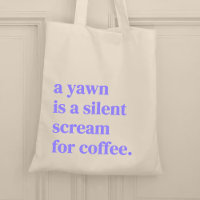 Un bostezo es un grito silencioso para el café