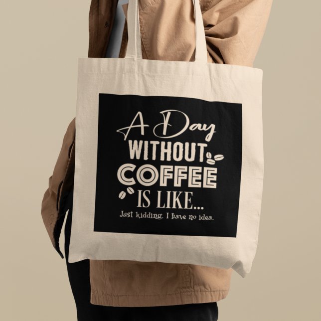 Bolso De Tela Un Día Sin Café Es Como... Imprimir (Subido por el creador)