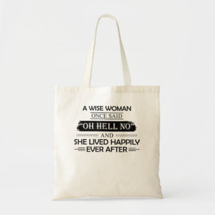 Bolso De Tela Una Mujer Sabia Dijo Una Vez Oh, No Y Vivió Ha