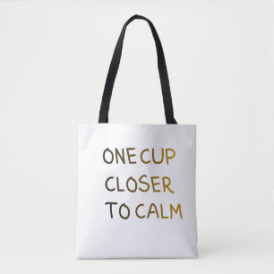Bolso De Tela Una Taza Más Cerca de la Calma