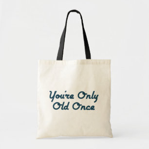 Bolso De Tela Usted es solamente viejo una vez