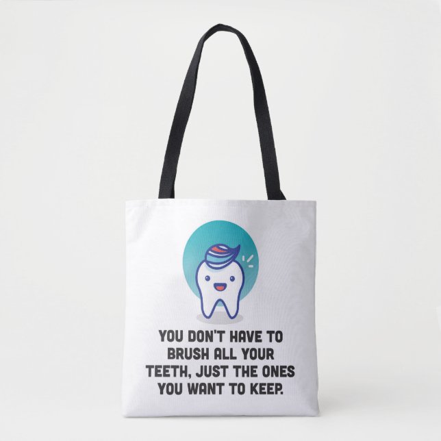 Bolso De Tela Usted no tiene que cepillar todos sus dientes (Anverso)