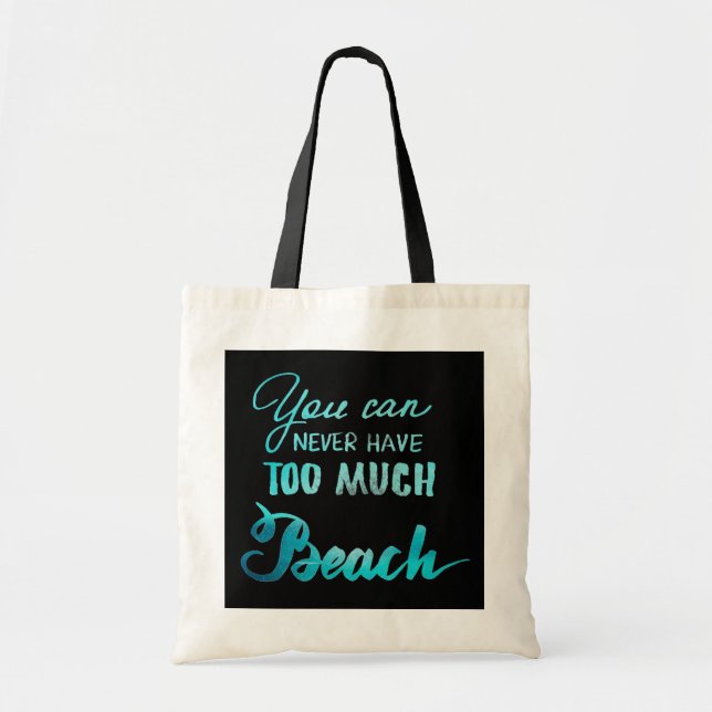 Bolso De Tela Usted puede nunca tener demasiada playa (Frente)