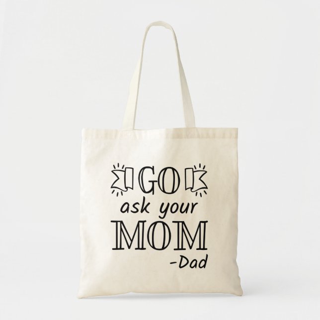 Bolso De Tela Ve a preguntarle a tu mamá - papá (Frente)