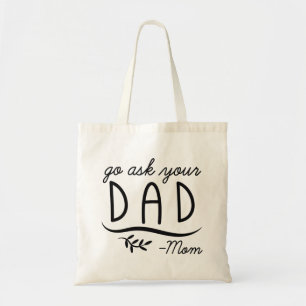 Bolso De Tela Ve a preguntarle a tu papá - Mamá